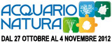 ACQUARIO NATURA 22-23-24 Settembre 2012 - Per tutti gli operatori del settore.