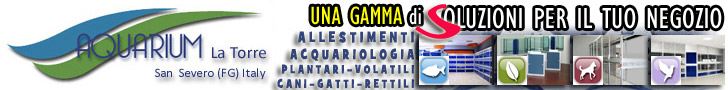 AQUARIUM LA TORRE - Una Gamma di Soluzioni per il tuo Negozio