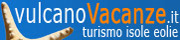 Vulcano - Vulcano vacanze turismo isole eolie