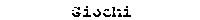 Giochi